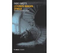 Libri Fabio Farotti - L'eternità mancata Spinoza - 2018