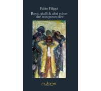 Libri Fabio Filippi - Rossi, Gialli E Altri Colori Che Non Posso Dire