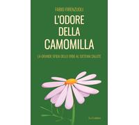 Libri Fabio Firenzuoli - L' Odore Della Camomilla. La Grande Sfida Delle Erbe Al
