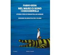 Libri Fabio Geda - Nel Mare Ci Sono I Coccodrilli. Storia Vera Di Enaiatollah Ak