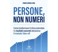 Libri Fabio Genellina - Persone, Non Numeri. Come Trasformare Il Clima Aziendale