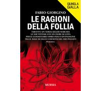 Libri Fabio Giorgino - Le ragioni della follia - 2021
