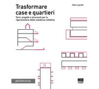 Libri Fabio Lepratto - Trasformare case e quartieri - 2021