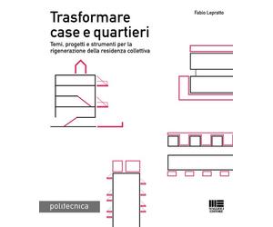 Libri Fabio Lepratto - Trasformare case e quartieri - 2021