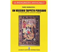 Libri Fabio Marazzoli - Un Vecchio Tappeto Persiano. Le Indagini Del Commissario