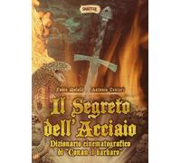 Libri Fabio Melelli / Antonio Tentori - Il Segreto Dell'acciaio. Dizionario Cine