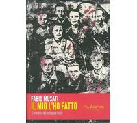 Libri Fabio Musati - Il Mio L'ho Fatto. L'Avventura Del Partigiano Verito