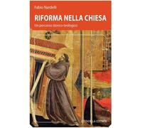 Libri Fabio Nardelli - Riforma Nella Chiesa. Un Percorso Storico-Teologico