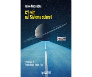 Libri Fabio Nottebella - C'è vita nel sistema solare? - 2021