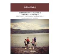 Libri Fabio Olivieri - Le Professioni Educative Tra Italia Ed Europa: Percorsi D