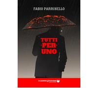 Libri Fabio Parrinello - Tutti per uno - 2021