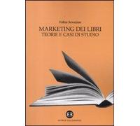 Libri Fabio Severino - Marketing Dei Libri. Teorie E Casi Di Studio