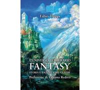 Libri Fabio Truppi - L' Universo Letterario Fantasy. Storia E Identita Del Gener