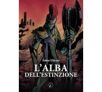 Libri Fabio Ubezio - L'alba dell’estinzione - 2021