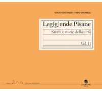 Leg(g)ende pisane. Storia e storie della città. Vol. 2