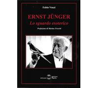 Libri Fabio Venzi - Ernst Junger. Lo Sguardo Esoterico