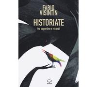 Historiate. Tra copertine e ricordi