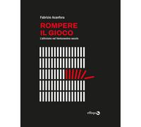 Libri Fabrizio Acanfora - Rompere Il Gioco. L'attivismo Nel Ventunesimo Secolo