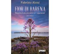 Libri Fabrizio Alvisi - Fior Di Barena. Memorie Di Una Pescatrice Di Caparozzoli