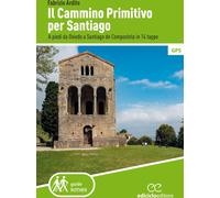 Libri Fabrizio Ardito - Il Cammino Primitivo Per Santiago. A Piedi Da Oviedo A S