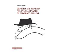 Libri Fabrizio Borin - Venezia E Il Veneto Nell'immaginario Di Federico Fellini