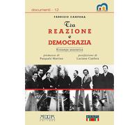 Libri Fabrizio Canfora - Tra Reazione E Democrazia. Dall'armistizio Alla Liberaz