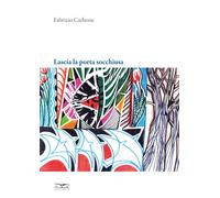 Libri Fabrizio Carbone - Lascia La Porta Socchiusa. Poesie E Dipinti Di Fabrizio