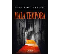 Libri Fabrizio Carcano - Mala tempora - 2014 (Romanzi Mursia)