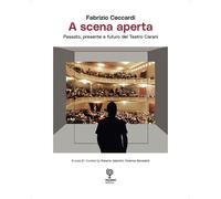Libri Fabrizio Ceccardi - A Scena Aperta. Passato, Presente E Futuro Del Teatro