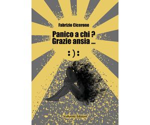 Libri Fabrizio Cicerone - Panico a chi? Grazie ansia... - 2023