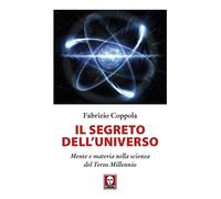 Libri Fabrizio Coppola - Il Segreto Dell'universo. Mente E Materia Nella Scienza