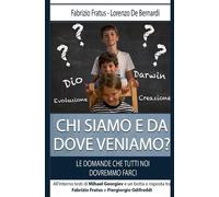 Libri Fabrizio Fratus / De Bernardi Lorenzo - Chi Siamo E Da Dove Veniamo? Le Do
