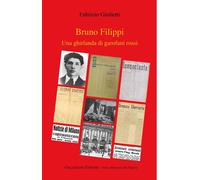 Libri Fabrizio Giulietti - Bruno Filippi. Una Ghirlanda Di Garofani Rossi. Ediz.