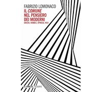 Libri Fabrizio Lomonaco - Il Comune Nel Pensiero Dei Moderni. Gozio, Hobbes, Spi