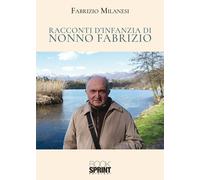 Libri Fabrizio Milanesi - Racconti D'infanzia Di Nonno Fabrizio