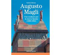 Augusto Magli. Uno scultore per la nuova Spezia (1890-1962)