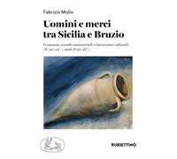 Libri Fabrizio Mollo - Uomini E Merci Tra Sicilia E Bruzio. Economia, Scambi Com