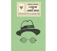 Libri Fabrizio Pasanisi - A Dublino con James Joyce - 2019