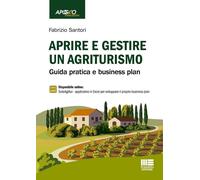 Libri Fabrizio Santori - Aprire E Gestire Un Agriturismo. Guida Pratica E Busine