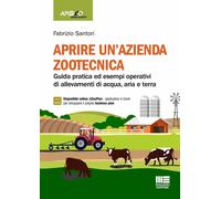 Libri Fabrizio Santori - Aprire Un'azienda Zootecnica. Guida Pratica Ed Esempi O