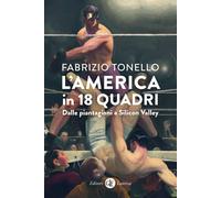 L'America in 18 quadri. Dalle piantagioni a Silicon Valley