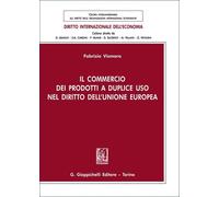 Libri Fabrizio Vismara - Il Commercio Dei Prodotti A Duplice Uso Nel Diritto Del
