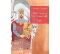 Libri Faccilongo Emanuele - Il Parlamento Di Federico II. La Democrazia Moderna