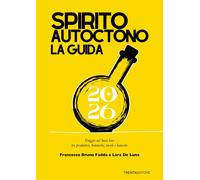 Libri Fadda Francesco Bruno / De Luna Lara - Spirito Autoctono La Guida 2026. Vi