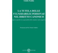 Libri Fadda Giulio - La Tutela Delle Vulnerabiles Personae Nel Diritto Canonico.