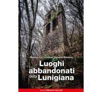 Libri Fai Martina - Luoghi Abbandonati Della Lunigiana