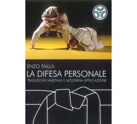 Libri Failla Enzo - La Difesa Personale. Tradizione Marziale E Moderna Applicazi