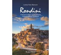Libri Falci Bianconi Lorena - Rondini. Voleranno Liberi I Nostri Pensieri Come R