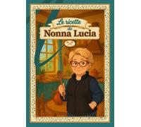 Libri Falone Asia Elisa - Le Ricette Di Nonna Lucia
