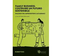 Libri Family Business: Costruire Un Futuro Sostenibile. Dialoghi Fra Imprenditor